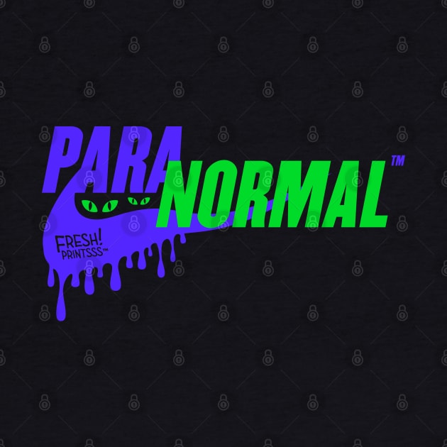 Paranormal by Fresh! Printsss ™